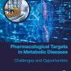 Pharmacological Targets in Metabolic Diseases: Challenges and Opportunities (Original PDF from Publisher)