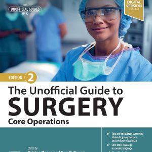 The Unofficial Guide to Surgery: Core Operations (Unofficial Guides), 2nd Edition (EPUB)