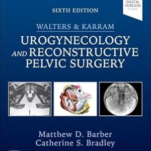 Walters & Karram Urogynecology and Reconstructive Pelvic Surgery, 6th Edition (Original PDF from Publisher)