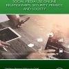 Handbook of Social Media Use Online Relationships, Security, Privacy, and Society, Volume 2 (EPUB)