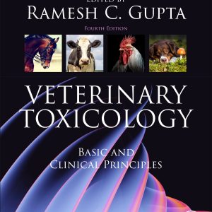Veterinary Toxicology: Basic and Clinical Principles, 4th Edition (Original PDF from Publisher)