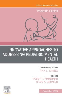 Innovative Approaches to Addressing Pediatric Mental Health, An Issue of Pediatric Clinics of North America (True PDF from Publisher)
