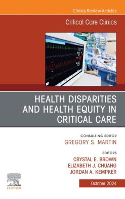 Disparities and Equity in Critical Care Medicine, An Issue of Critical Care Clinics (True PDF from Publisher)