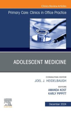 Adolescent Medicine, An Issue of Primary Care: Clinics in Office Practice, Dec 2024 (EPUB)
