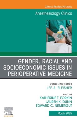 Gender, Racial and Socioeconomic Issues in Perioperative Medicine, An issue of Anethesiology Clinics (True PDF from Publisher)