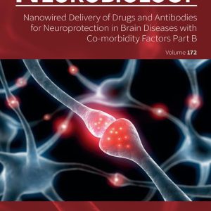 Nanowired Delivery of Drugs and Antibodies for Neuroprotection in Brain Diseases with Co-Morbidity Factors Part B, Volume 172 (EPUB)