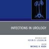 Infections in Urology, An Issue of Urologic Clinics of North America (True PDF from Publisher)
