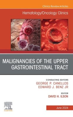 Malignancies of the Upper Gastrointestinal Tract, An Issue of Hematology/Oncology Clinics of North America (True PDF from Publisher)
