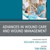 Advances in Wound Care and Wound Management, An Issue of Nursing Clinics (True PDF from Publisher)