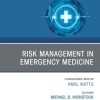 Risk Management in Emergency Medicine, An Issue of Emergency Medicine Clinics of North America (True PDF from Publisher)
