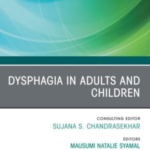 Dysphagia in Adults and Children, An Issue of Otolaryngologic Clinics of North America (True PDF from Publisher)