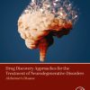 Drug Discovery Approaches for the Treatment of Neurodegenerative Disorders, 2nd Edition (Original PDF from Publisher)