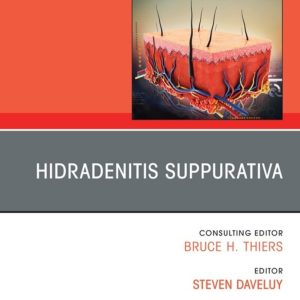 Hidradenitis Suppurativa, An Issue of Dermatologic Clinics (Original PDF from Publisher)