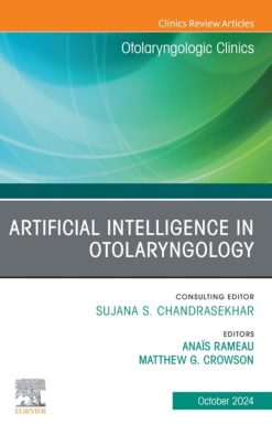 Artificial Intelligence in Otolaryngology, An Issue of Otolaryngologic Clinics of North America (True PDF from Publisher)