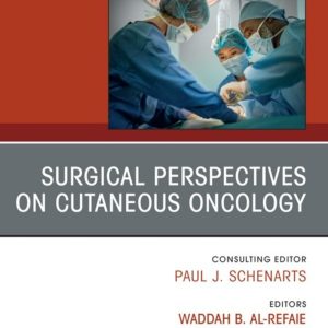 Surgical Perspectives on Cutaneous Oncology, An Issue of Surgical Clinics (EPUB)
