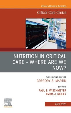 Nutrition in Critical Care – Where are we now? An Issue of Critical Care Clinics (Original PDF from Publisher)