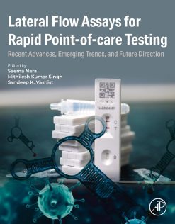Lateral Flow Assays for Rapid Point-of-care Testing: Recent Advances, Emerging Trends, and Future Direction (Original PDF from Publisher)