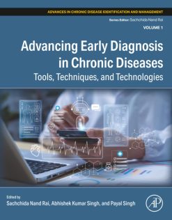 Advancing Early Diagnosis in Chronic Diseases: Tools, Techniques, and Technologies, 240th Edition (EPUB)
