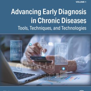 Advancing Early Diagnosis in Chronic Diseases: Tools, Techniques, and Technologies, 240th Edition (Original PDF from Publisher)