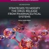 Strategies to Modify the Drug Release from Pharmaceutical Systems (Woodhead Publishing Series in Biomedicine), 2nd Edition (Original PDF from Publisher)