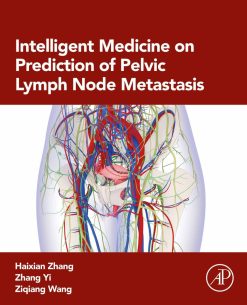 Intelligent Medicine on Prediction of Pelvic Lymph Node Metastasis (True PDF from Publisher)