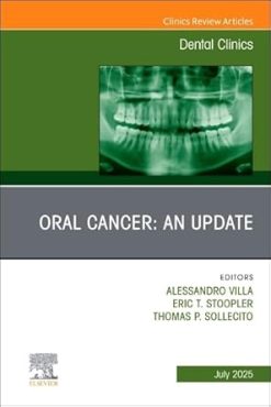 Oral Cancer: An Update, An Issue of Dental Clinics of North America (Volume 69-3) (The Clinics: Dentistry, Volume 69-3) (EPUB)