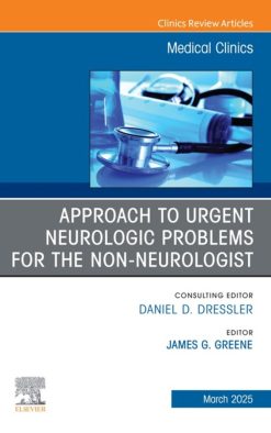 Approach to Urgent Neurologic Problems for the Non-neurologist, An Issue of Medical Clinics of North America (True PDF from Publisher)
