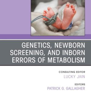 Genetics, Newborn Screening, and Inborn Errors of Metabolism, An Issue of Clinics in Perinatology (EPUB)