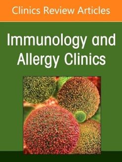 IgE-Mediated Food Allergies, An Issue of Immunology and Allergy Clinics of North America (The Clinics: Internal Medicine) (EPUB)