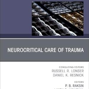 Neurocritical Care of Trauma, An Issue of Neurosurgery Clinics of North America (Volume 36-3) (The Clinics: Surgery, Volume 36-3) (EPUB)