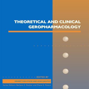 ​Theoretical and Clinical Geropharmacology​ (Advances in Pharmacology) (Original PDF from Publisher)