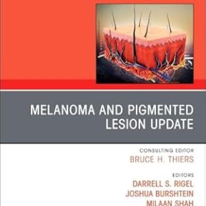 Melanoma and Pigmented Lesion Update, An Issue of Dermatologic Clinics (Volume 43-3) (The Clinics: Dermatology, Volume 43-3) (EPUB)
