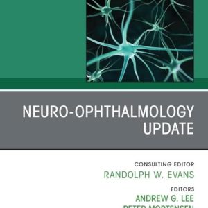 Neuro-Ophthalmology Update, An Issue of Neurologic Clinics (The Clinics: Internal Medicine) (Original PDF from Publisher)