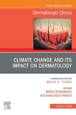 Climate Change and its Impact on Dermatology, An Issue of Dermatologic Clinics (EPUB)