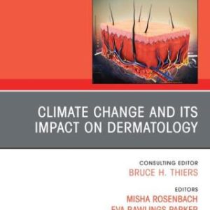 Climate Change and its Impact on Dermatology, An Issue of Dermatologic Clinics (Original PDF from Publisher)