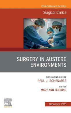 Surgery in Austere Environments, An Issue of Surgical Clinics (EPUB)
