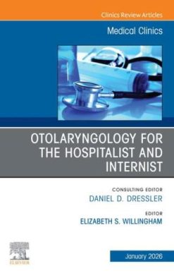 Otolaryngology for the Hospitalist and Internist, An Issue of Medical Clinics of North America (Original PDF from Publisher)