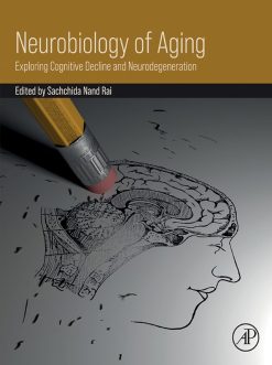 Neurobiology of Aging: Exploring Cognitive Decline and Neurodegeneration (Original PDF from Publisher)