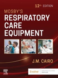 Mosby’s Respiratory Care Equipment, 12th Edition (Original PDF from Publisher)