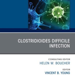 Clostridioides Difficile Infection, An Issue of Infectious Disease Clinics of North America (EPUB)