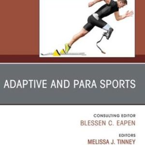 Adaptive and Para Sports, An Issue of Physical Medicine and Rehabilitation Clinics of North America (Original PDF from Publisher)