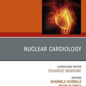 Nuclear Cardiology, An issue of Heart Failure Clinics (EPUB)