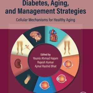 Diabetes, Aging, and Management Strategies: Cellular Mechanisms for Healthy Aging (Original PDF from Publisher)