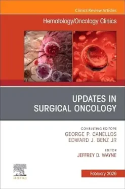 Updates in Surgical Oncology, An Issue of Hematology/Oncology Clinics of North America (Volume 40-1) (The Clinics: Internal Medicine, Volume 40-1) (EPUB)