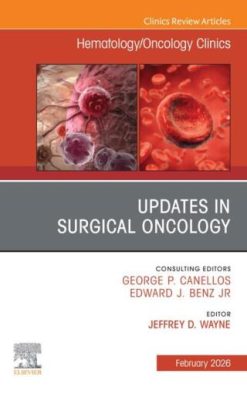 Updates in Surgical Oncology, An Issue of Hematology/Oncology Clinics of North America (Original PDF from Publisher)