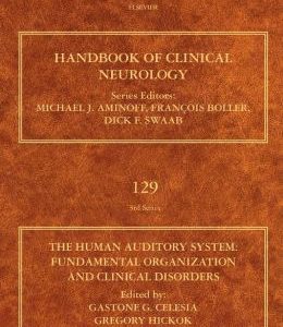 The Human Auditory System: Fundamental Organization and Clinical Disorders: Handbook of Clinical Neurology, Volume 129
