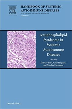 Antiphospholipid Syndrome in Systemic Autoimmune Diseases, Volume 10, Second Edition (Handbook of Systemic Autoimmune Diseases) (PDF)