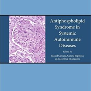 Antiphospholipid Syndrome in Systemic Autoimmune Diseases, Volume 10, Second Edition (Handbook of Systemic Autoimmune Diseases) (PDF)