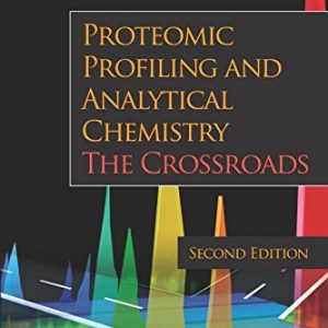 Proteomic Profiling and Analytical Chemistry, Second Edition: The Crossroads