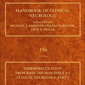 Thermoregulation Part I: From Basic Neuroscience to Clinical Neurology (Volume 156) (Handbook of Clinical Neurology (Volume 156)) (Original PDF from Publisher)